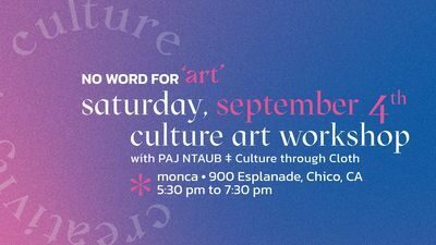 Paj Ntaub: Embroidering Traditional Hmong Art with Culture through Cloth / Pachia Vang Saturday, September 4, 5:30-7:30 pm