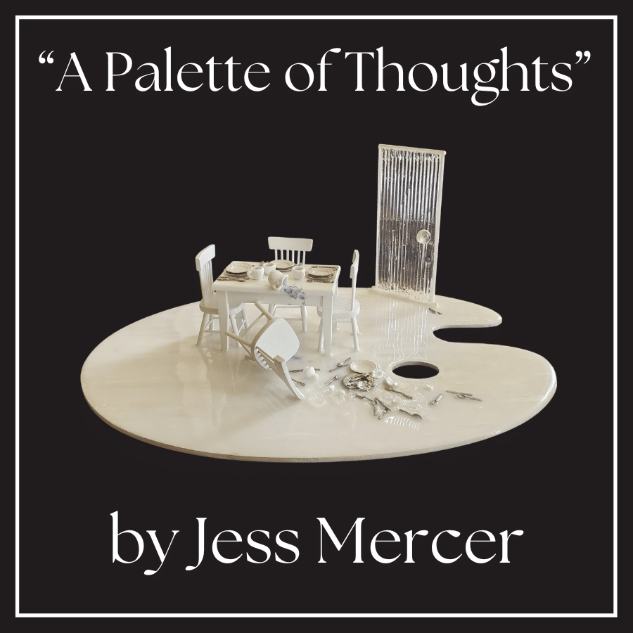 “A Palette of Thoughts” by Jess Mercer