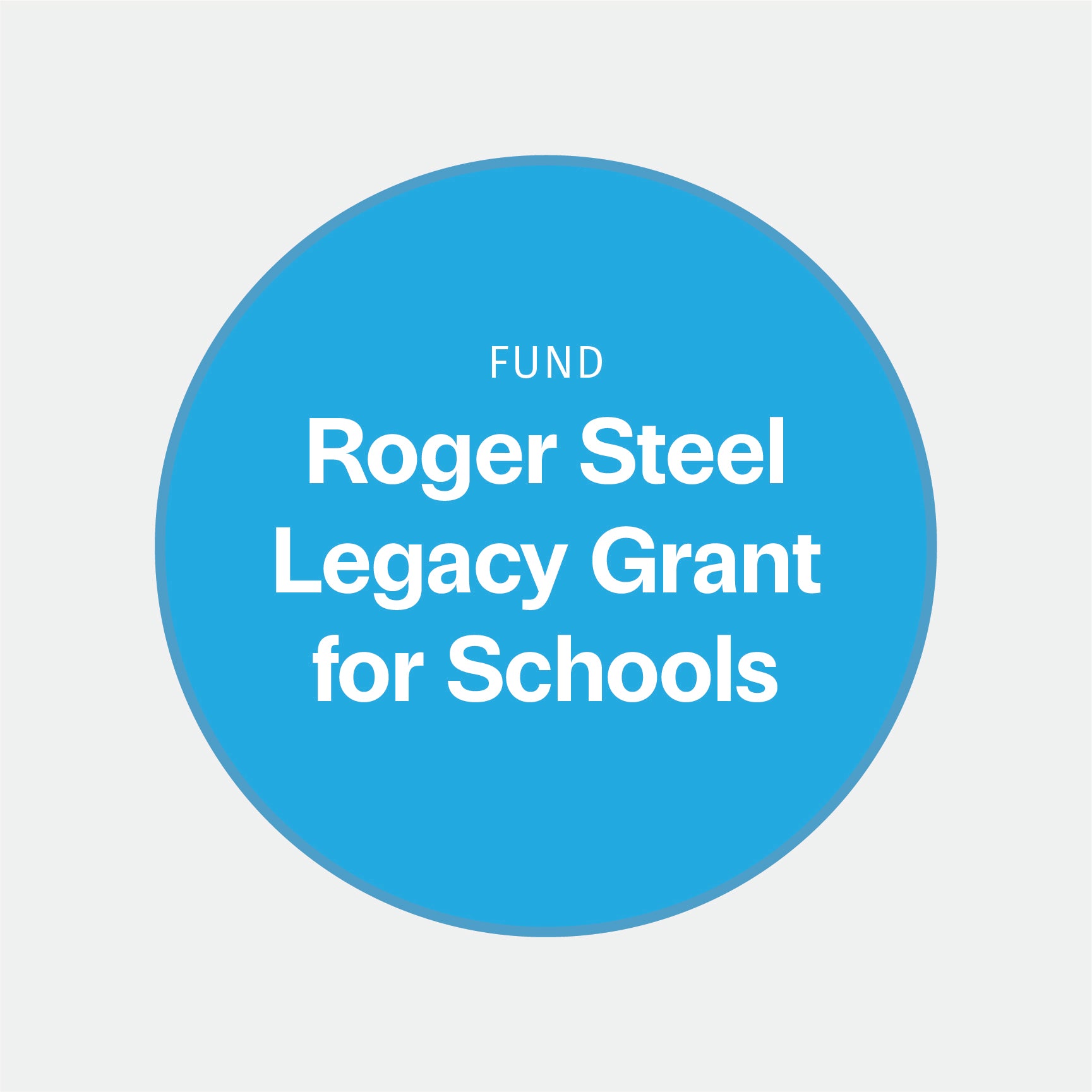 Roger Steel Legacy Grant for Schools Fund